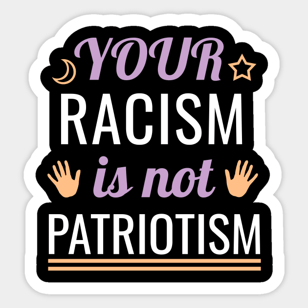 Your racism is not patriotism Sticker by HorrorMoviesFan